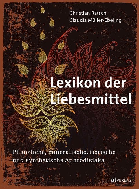 Lexikon der Liebesmittel - Christian Rätsch, Claudia Müller-Ebeling