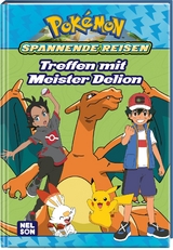 Pokémon Lesebuch: Spannende Reisen: Treffen mit Meister Delion