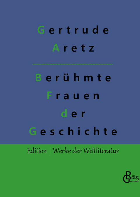 Berühmte Frauen der Weltgeschichte - Gertrude Aretz