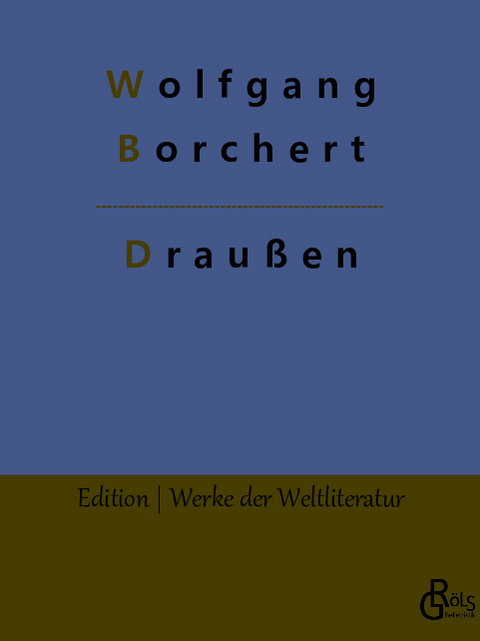 Draußen - Wolfgang Borchert