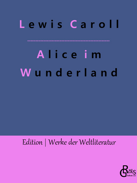 Alice im Wunderland - Lewis Caroll