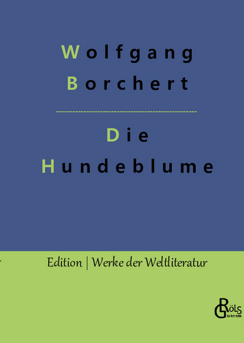 Die Hundeblume - Wolfgang Borchert