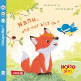 Baby Pixi (unkaputtbar) 123: Nanu, und wer bist du? - Susanne Lütje