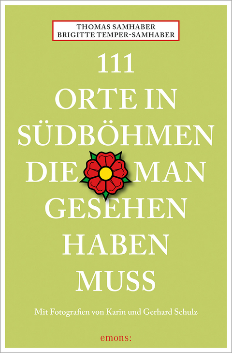 111 Orte in Südböhmen, die man gesehen haben muss - Thomas Samhaber, Brigitte Temper-Samhaber