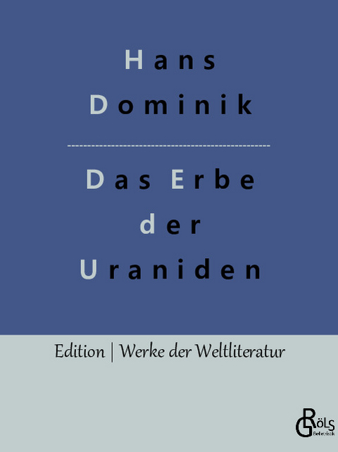 Das Erbe der Uraniden - Hans Dominik