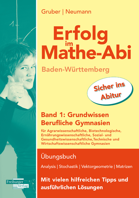 Erfolg im Mathe-Abi Baden-Württemberg Berufliche Gymnasien Band 1: Grundwissen - Helmut Gruber, Robert Neumann