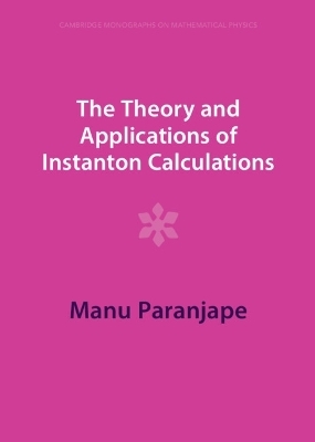 The Theory and Applications of Instanton Calculations - Manu Paranjape