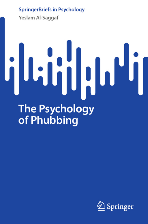 The Psychology of Phubbing - Yeslam Al-Saggaf