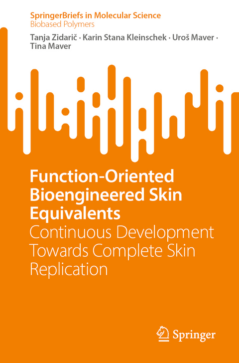 Function-Oriented Bioengineered Skin Equivalents - Tanja Zidarič, Karin Stana Kleinschek, Uroš Maver, Tina Maver