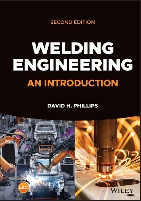 Welding Engineering - David H. Phillips