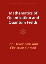 Mathematics of Quantization and Quantum Fields - Dereziński, Jan; Gérard, Christian