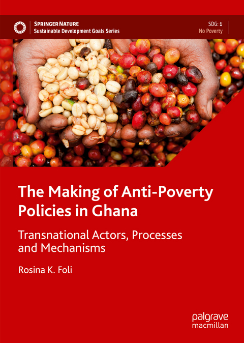 The Making of Anti-Poverty Policies in Ghana - Rosina K. Foli