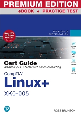 CompTIA Linux+ XK0-005 Cert Guide Premium Edition and Practice Test - Ross Brunson