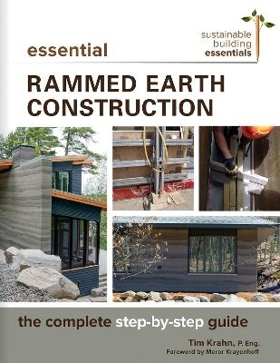 Essential Rammed Earth Construction - Tim J. Krahn