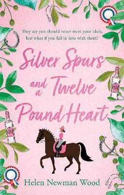 Silver Spurs and a Twelve Pound Heart - Helen Newman Wood