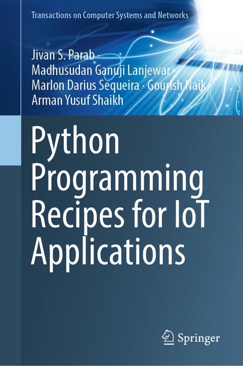 Python Programming Recipes for IoT Applications - Jivan S. Parab, Madhusudan Ganuji Lanjewar, Marlon Darius Sequeira, Gourish Naik, Arman Yusuf Shaikh