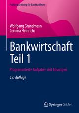 Bankwirtschaft Teil 1 - Wolfgang Grundmann, Corinna Heinrichs