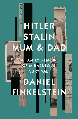 Hitler, Stalin, Mum and Dad - Daniel Finkelstein