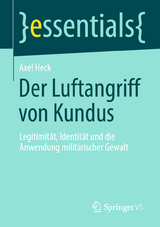 Der Luftangriff von Kundus - Axel Heck