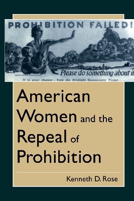 American Women and the Repeal of Prohibition - Kenneth D. Rose