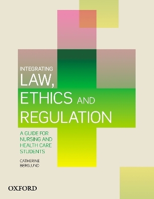 Integrating Law, Ethics and Regulation - Catherine Berglund