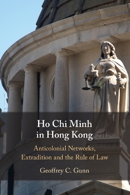 Ho Chi Minh in Hong Kong - Geoffrey C. Gunn