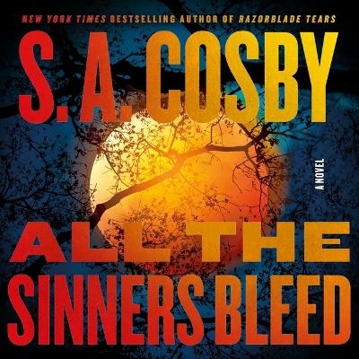 All the Sinners Bleed - S a Cosby