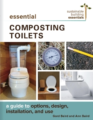 Essential Composting Toilets - Gord Baird, Ann Baird