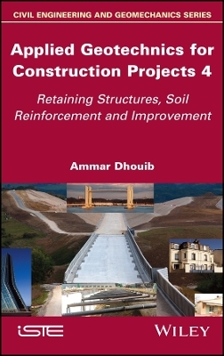 Applied Geotechnics for Construction Projects, Volume 4 - Ammar Dhouib