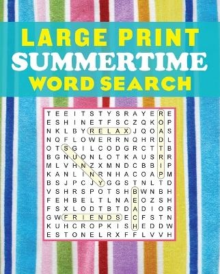 Large Print Summertime Word Search -  Editors of Thunder Bay Press