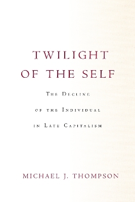 Twilight of the Self - Michael Thompson