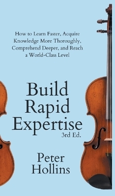 Build Rapid Expertise - Peter Hollins