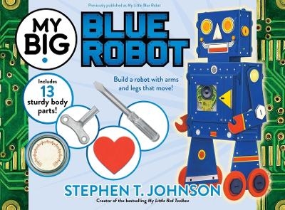 My Big Blue Robot - Stephen T Johnson