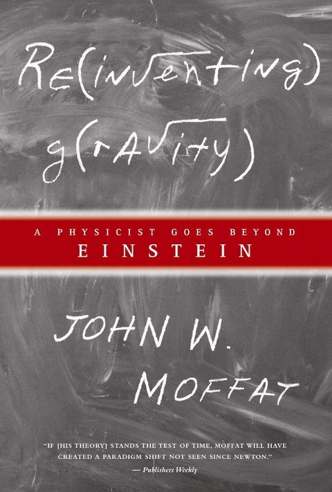 Reinventing Gravity -  John W. Moffat