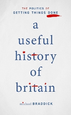 A Useful History of Britain - Michael Braddick