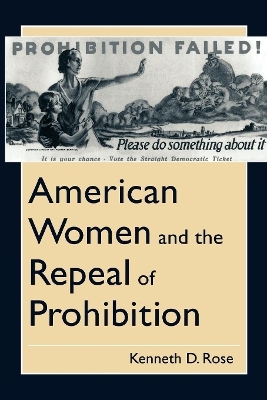 American Women and the Repeal of Prohibition - Kenneth D. Rose