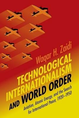 Technological Internationalism and World Order - Waqar H. Zaidi