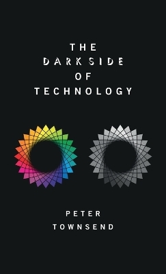 The Dark Side of Technology - Peter Townsend