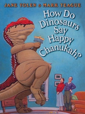 How Do Dinosaurs Say Happy Chanukah? - Jane Yolen