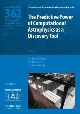 The Predictive Power of Computational Astrophysics as a Discovery Tool (IAU S362) - 