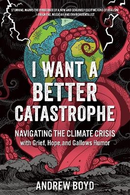 I Want a Better Catastrophe - Andrew Boyd