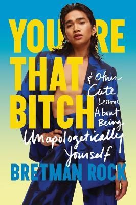 You’re That B*tch - Bretman Rock