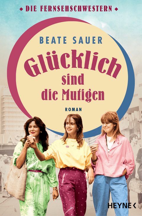 Glücklich sind die Mutigen - Beate Sauer