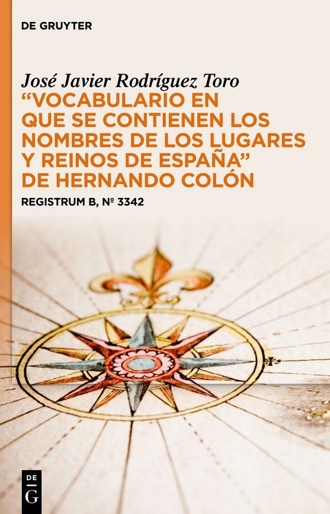 “Vocabulario en que se contienen los nombres de los lugares y reinos de España” de Hernando Colón - José Javier Rodríguez Toro