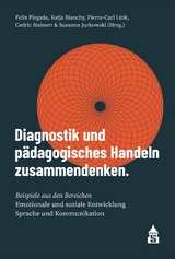 Diagnostik und pädagogisches Handeln zusammendenken - Felix Piegsda, Katja Bianchy, Pierre-Carl Link, Cedric Steinert, Susanne Jurkowski