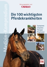 Die 100 wichtigsten Pferdekrankheiten - 