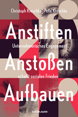 Anstiften - Anstoßen - Aufbauen - Christoph Kroschke, Felix Kroschke