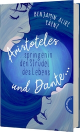 Ari und Dante 2: Aristoteles und Dante springen in den Strudel des Lebens - Benjamin Alire Sáenz