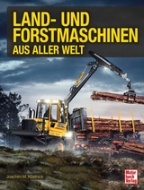 Land- und Forstmaschinen aus aller Welt - Joachim M. Köstnick