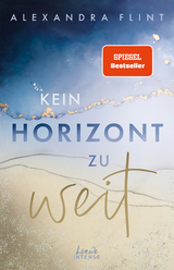 Kein Horizont zu weit (Tales of Sylt, Band 1) - Alexandra Flint